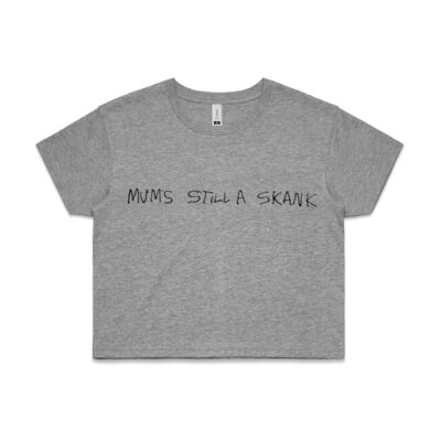 mum's still a skank Crop Tee Womens Thumbnail