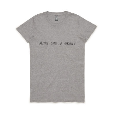 mum's still a skank (text) Women's Tee Thumbnail